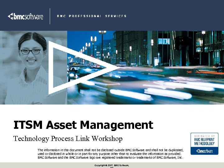 ITSM Asset Management Technology Process Link Workshop The information in this document shall not