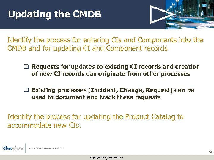 Updating the CMDB Identify the process for entering CIs and Components into the CMDB