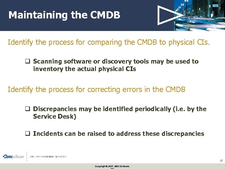 Maintaining the CMDB Identify the process for comparing the CMDB to physical CIs. q