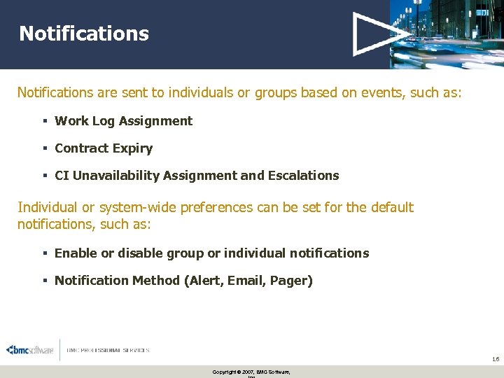 Notifications are sent to individuals or groups based on events, such as: § Work