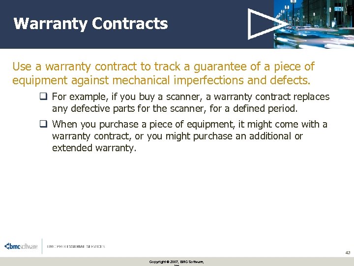 Warranty Contracts Use a warranty contract to track a guarantee of a piece of