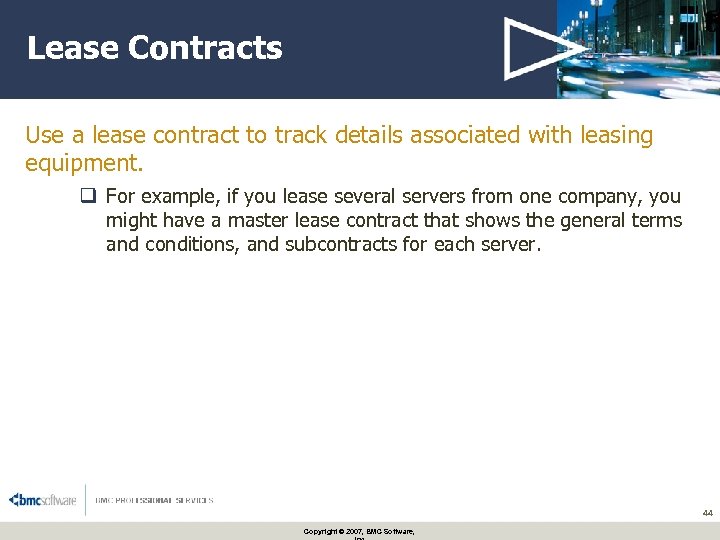 Lease Contracts Use a lease contract to track details associated with leasing equipment. q