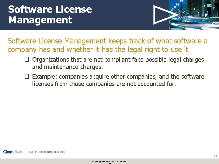 Software License Management keeps track of what software a company has and whether it