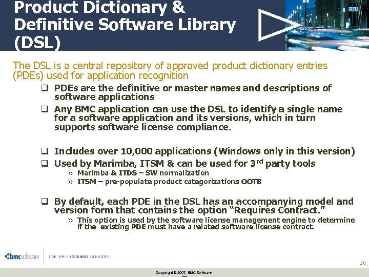 Product Dictionary & Definitive Software Library (DSL) The DSL is a central repository of