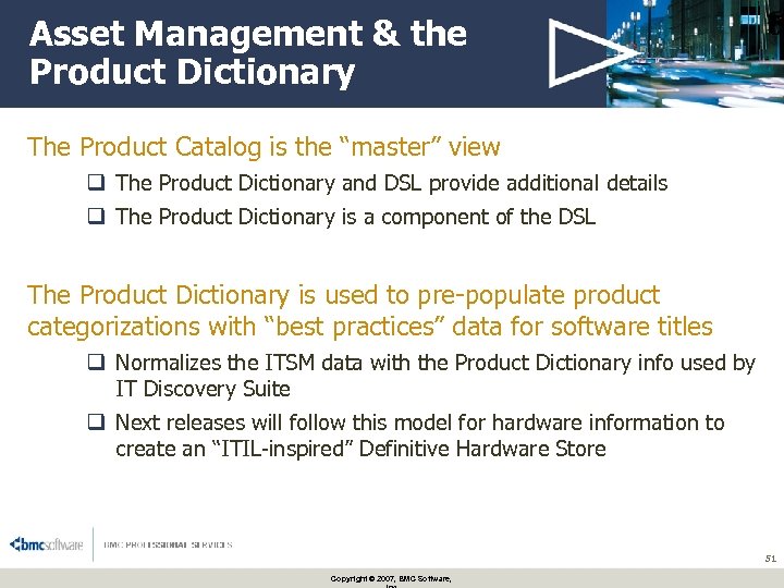 Asset Management & the Product Dictionary The Product Catalog is the “master” view q