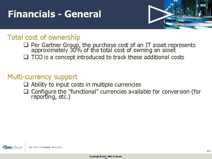 Financials - General Total cost of ownership q Per Gartner Group, the purchase cost
