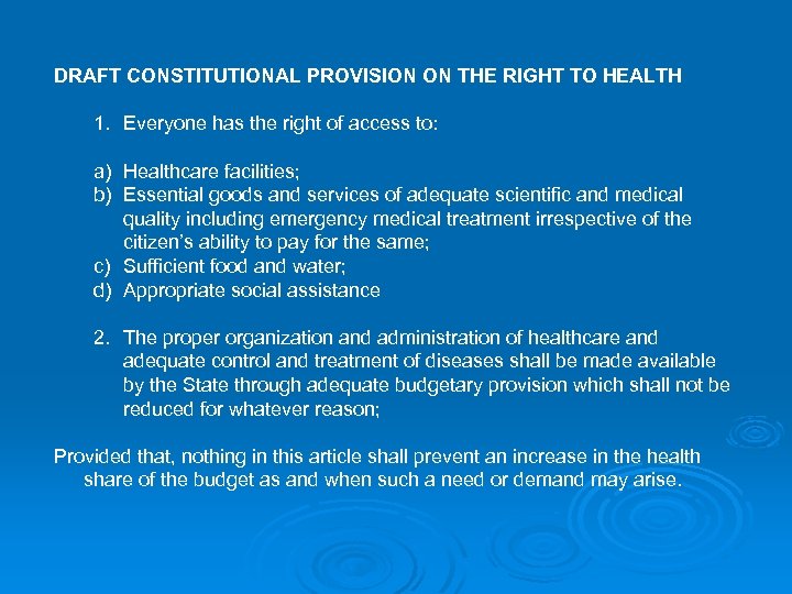 DRAFT CONSTITUTIONAL PROVISION ON THE RIGHT TO HEALTH 1. Everyone has the right of