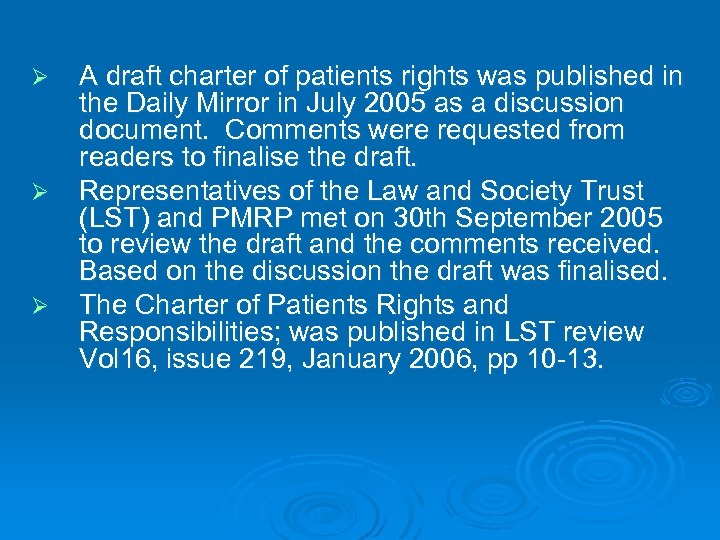 Ø Ø Ø A draft charter of patients rights was published in the Daily