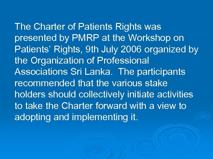 The Charter of Patients Rights was presented by PMRP at the Workshop on Patients’