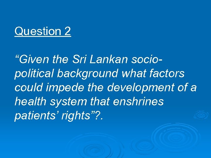 Question 2 “Given the Sri Lankan sociopolitical background what factors could impede the development