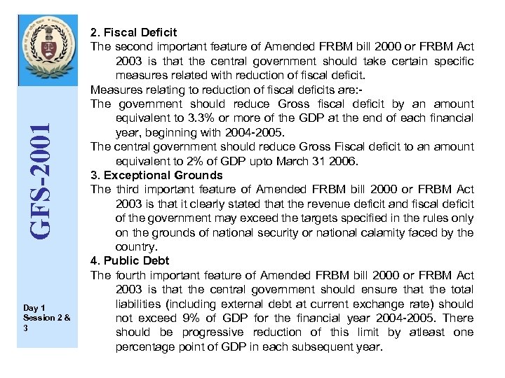 GFS-2001 Day 1 Session 2 & 3 2. Fiscal Deficit The second important feature