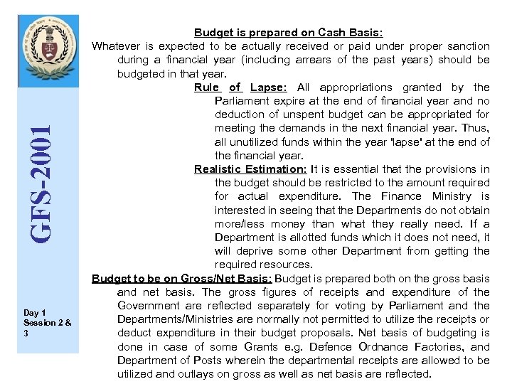 GFS-2001 Day 1 Session 2 & 3 Budget is prepared on Cash Basis: Whatever