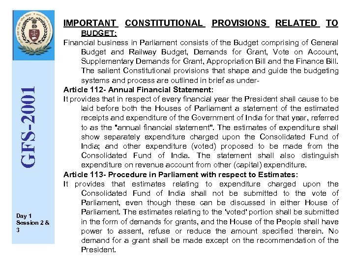 GFS-2001 IMPORTANT CONSTITUTIONAL PROVISIONS RELATED TO Day 1 Session 2 & 3 BUDGET: Financial