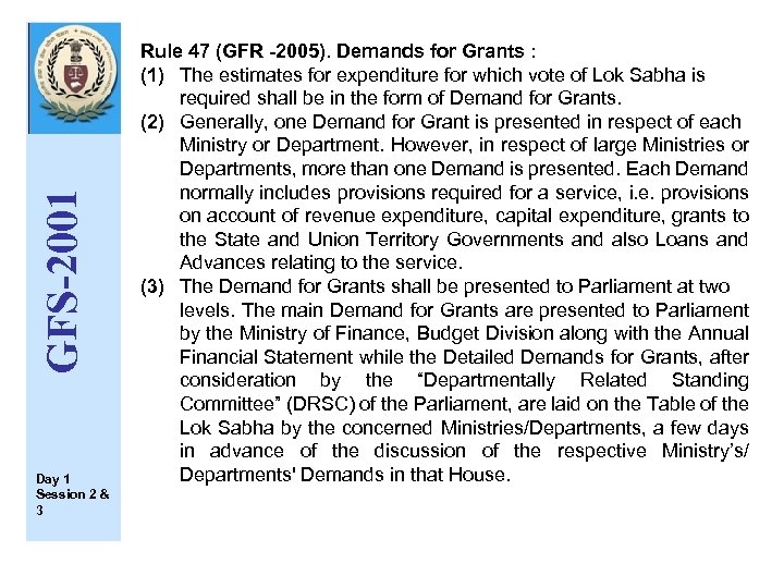 GFS-2001 Day 1 Session 2 & 3 Rule 47 (GFR -2005). Demands for Grants