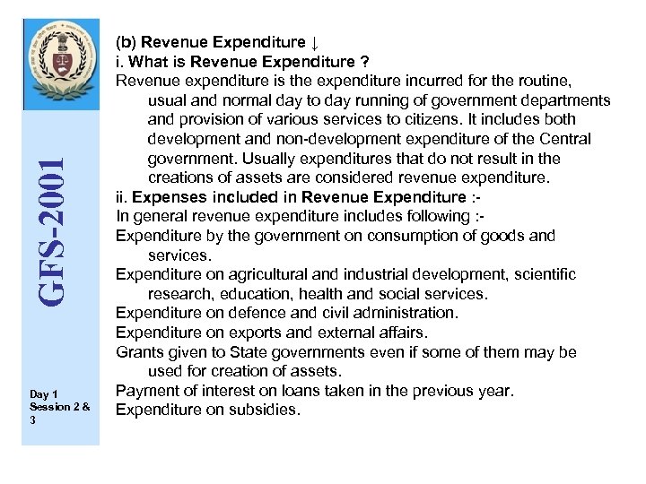 GFS-2001 Day 1 Session 2 & 3 (b) Revenue Expenditure ↓ i. What is