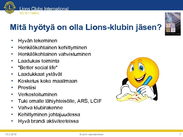 Mitä hyötyä on olla Lions-klubin jäsen? • • • • 15. 3. 2018 Hyvän