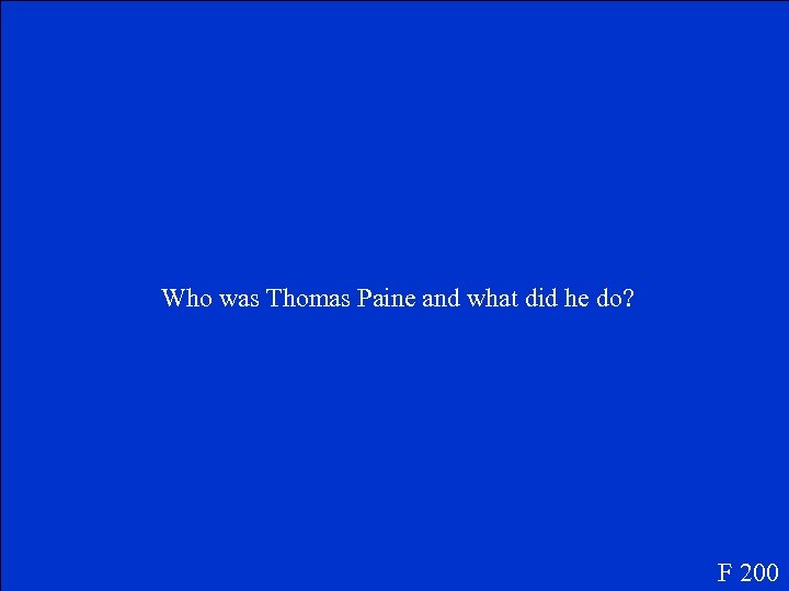 Who was Thomas Paine and what did he do? F 200 