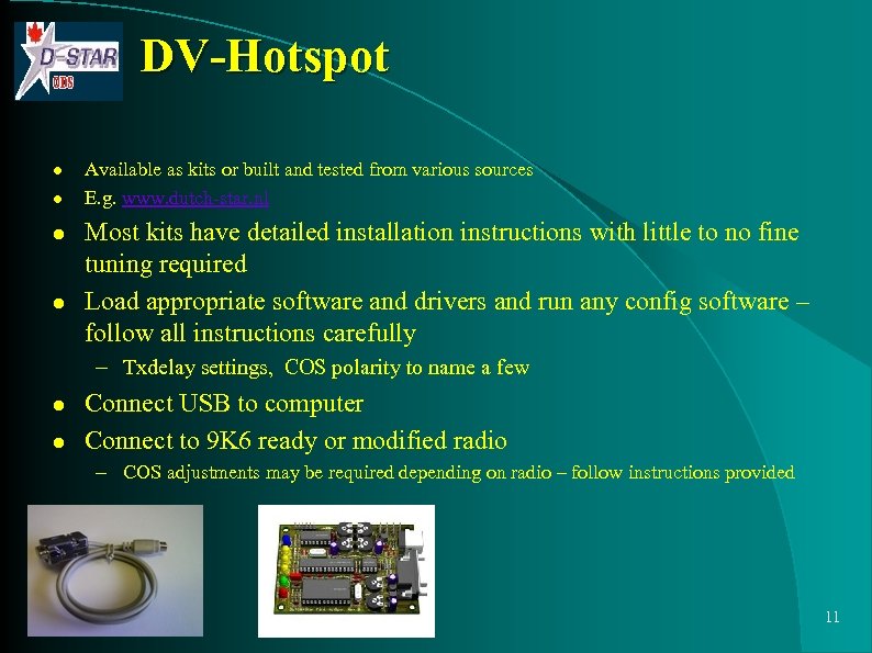 DV-Hotspot l l Available as kits or built and tested from various sources E.