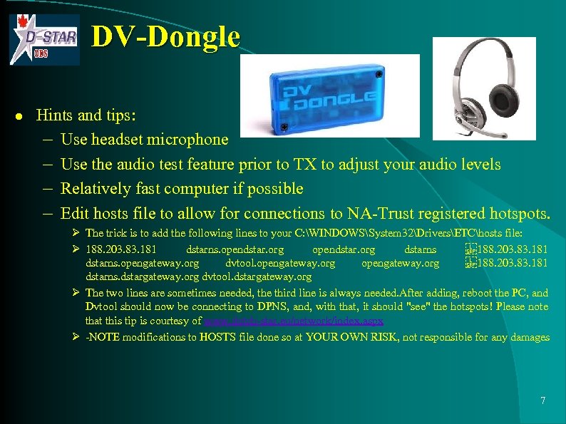 DV-Dongle l Hints and tips: – Use headset microphone – Use the audio test