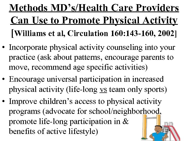 Methods MD’s/Health Care Providers Can Use to Promote Physical Activity [Williams et al, Circulation