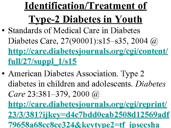 Identification/Treatment of Type-2 Diabetes in Youth • Standards of Medical Care in Diabetes Care,
