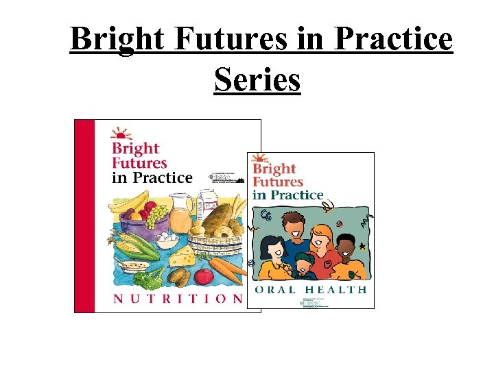 Bright Futures in Practice Series 