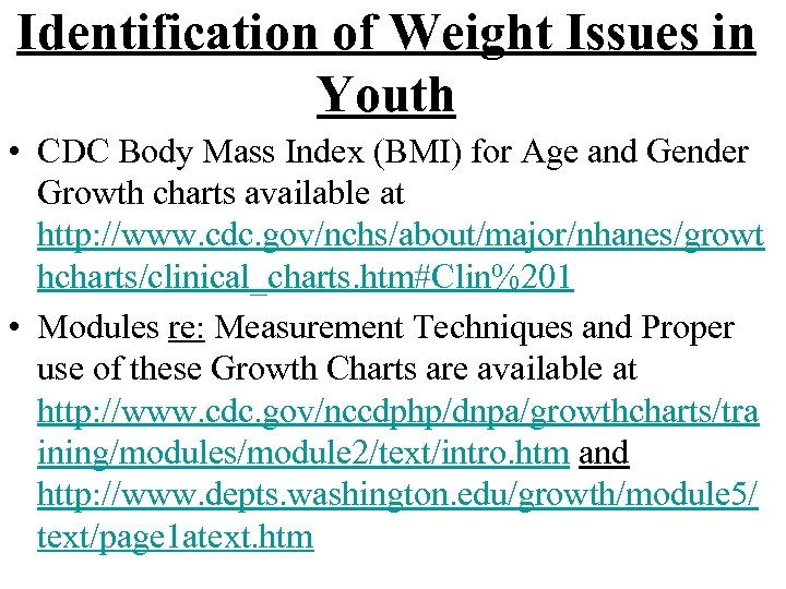Identification of Weight Issues in Youth • CDC Body Mass Index (BMI) for Age