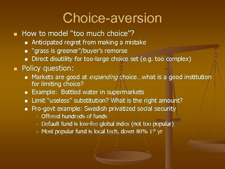 Choice-aversion n How to model “too much choice”? n n Anticipated regret from making