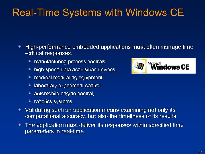 Real-Time Systems with Windows CE High-performance embedded applications must often manage time -critical responses.