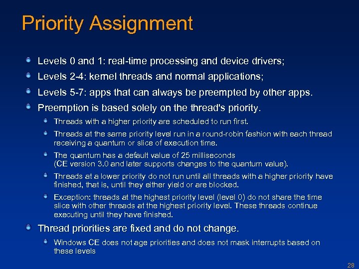 Priority Assignment Levels 0 and 1: real-time processing and device drivers; Levels 2 -4: