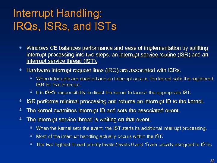 Interrupt Handling: IRQs, ISRs, and ISTs Windows CE balances performance and ease of implementation
