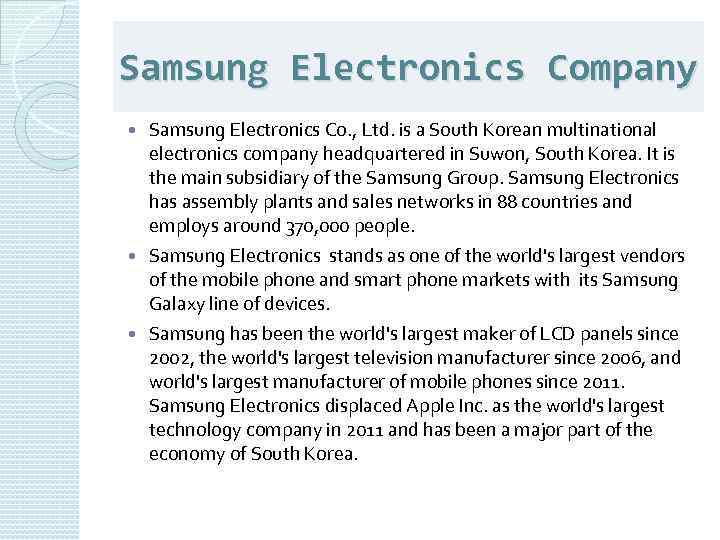 Samsung Electronics Company Samsung Electronics Co. , Ltd. is a South Korean multinational electronics