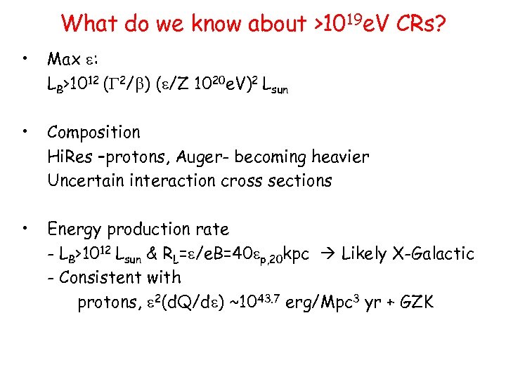 What do we know about >1019 e. V CRs? • Max e: LB>1012 (G