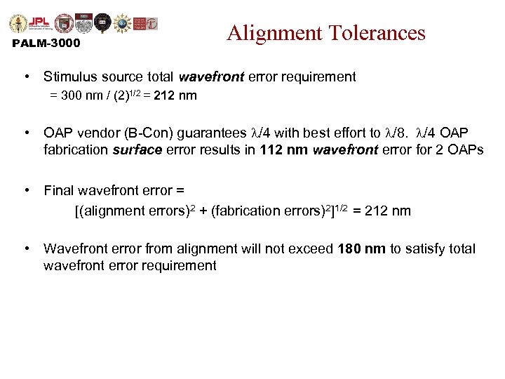 PALM-3000 Alignment Tolerances • Stimulus source total wavefront error requirement = 300 nm /