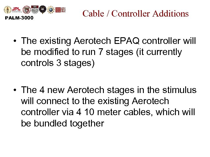 PALM-3000 Cable / Controller Additions • The existing Aerotech EPAQ controller will be modified