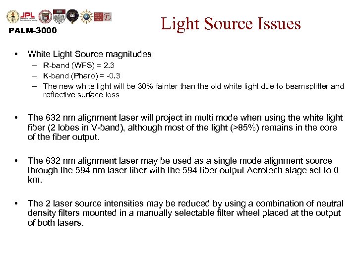 PALM-3000 • Light Source Issues White Light Source magnitudes – R-band (WFS) = 2.