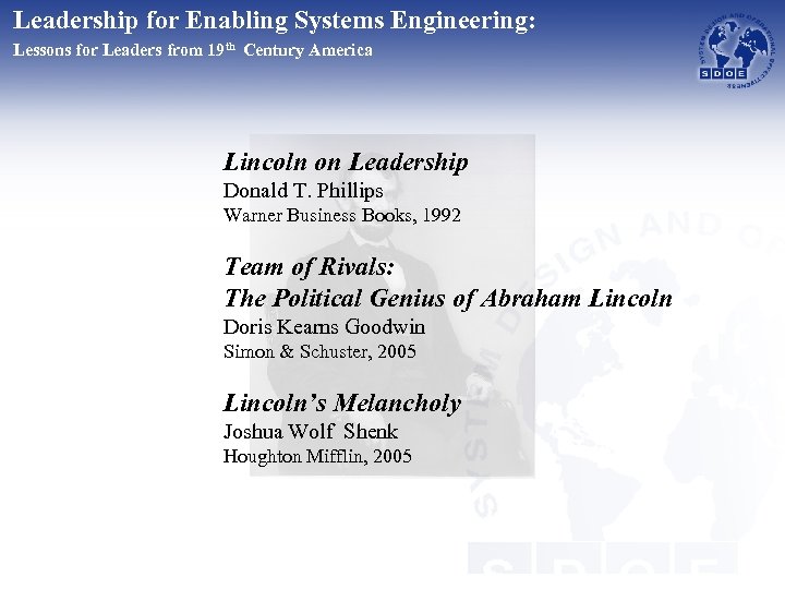 Leadership for Enabling Systems Engineering: Lessons for Leaders from 19 th Century America Lincoln