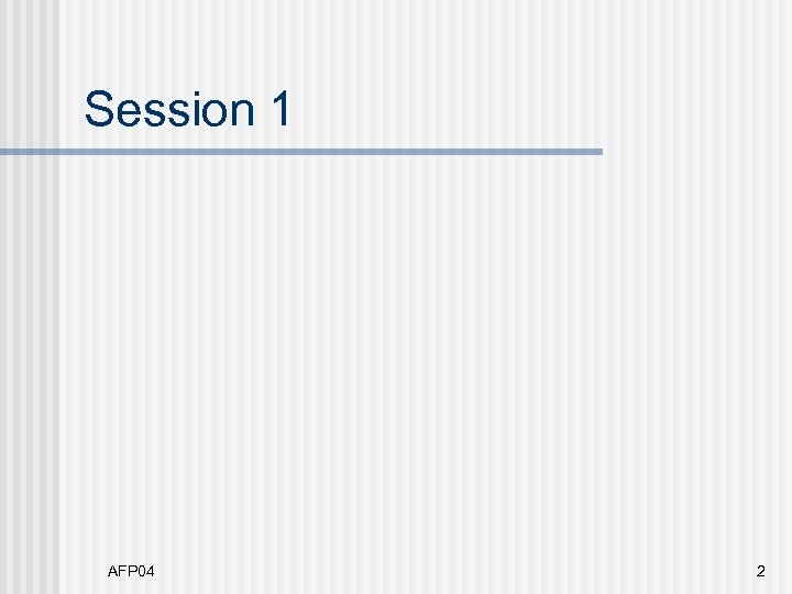 Session 1 AFP 04 2 