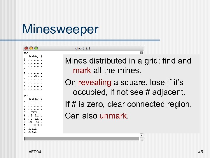 Minesweeper Mines distributed in a grid: find and mark all the mines. On revealing