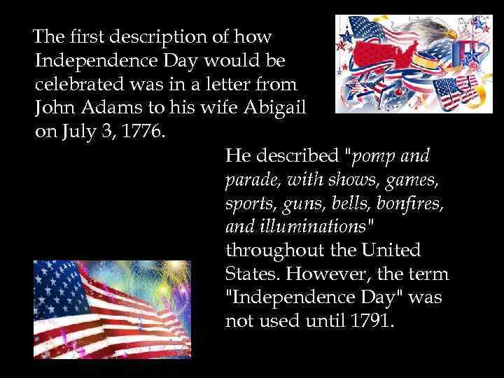 The first description of how Independence Day would be celebrated was in a letter