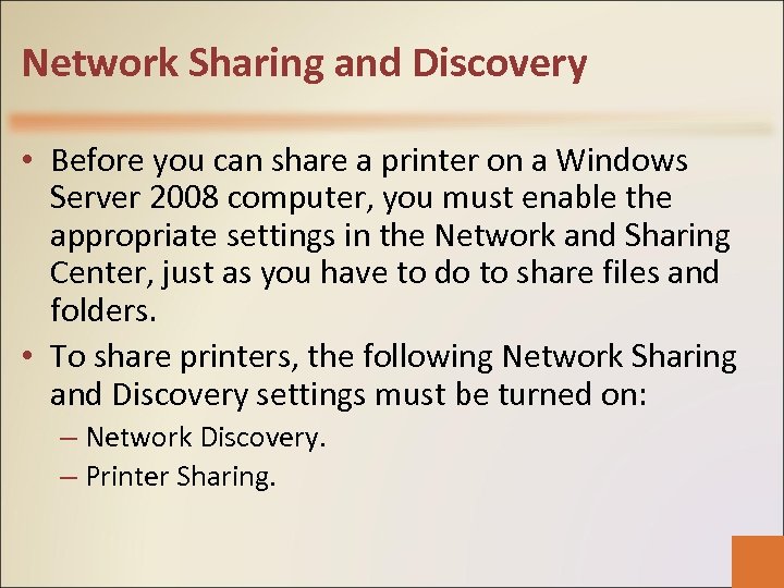 Network Sharing and Discovery • Before you can share a printer on a Windows