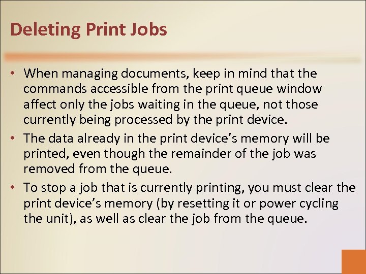 Deleting Print Jobs • When managing documents, keep in mind that the commands accessible