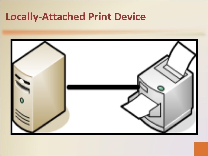 Locally-Attached Print Device 