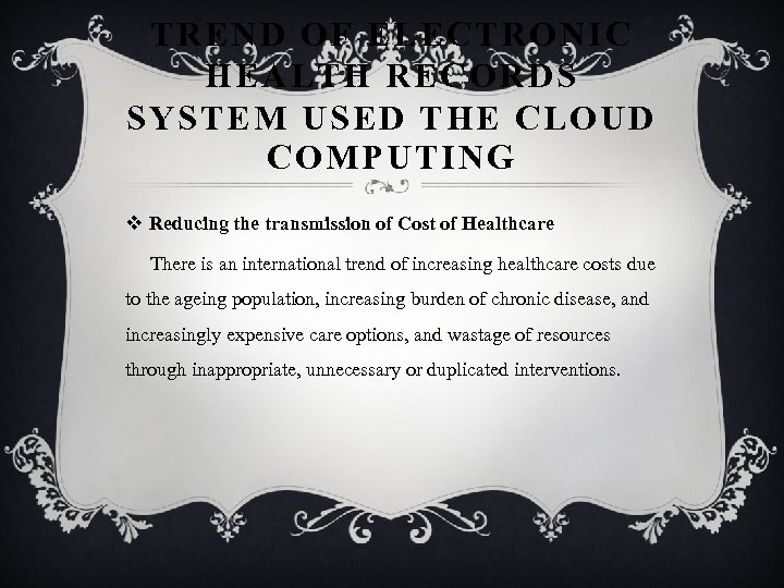 TREND OF ELECTRONIC HEALTH RECORDS SYSTEM USED THE CLOUD COMPUTING v Reducing the transmission