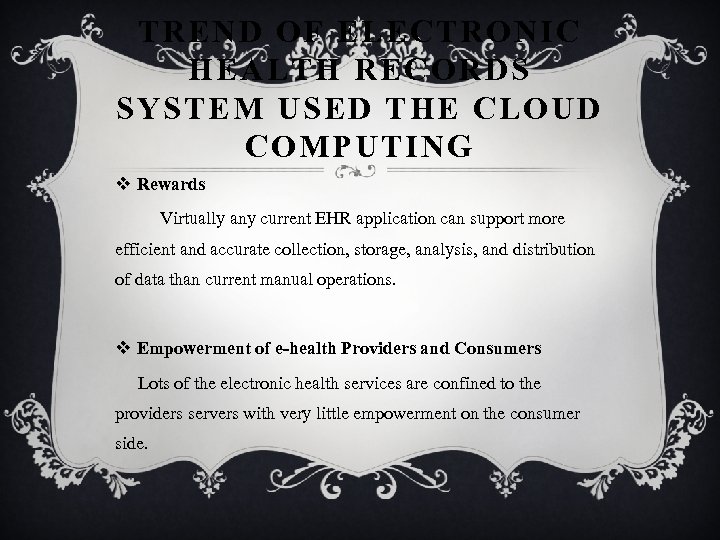 TREND OF ELECTRONIC HEALTH RECORDS SYSTEM USED THE CLOUD COMPUTING v Rewards Virtually any