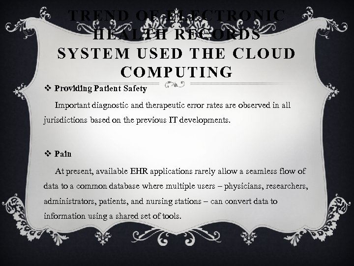 TREND OF ELECTRONIC HEALTH RECORDS SYSTEM USED THE CLOUD COMPUTING v Providing Patient Safety