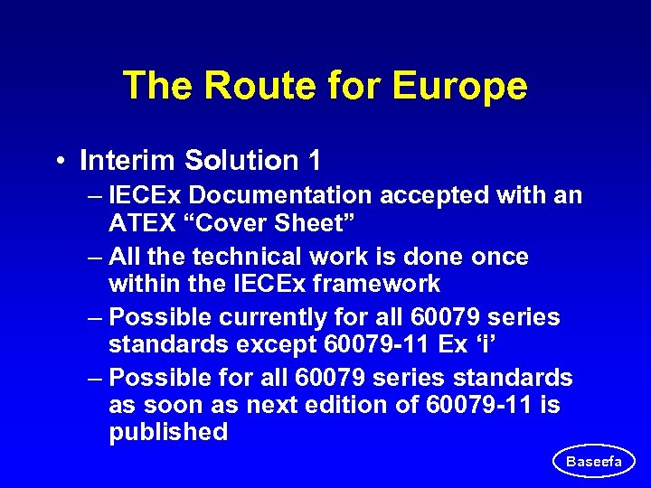 The Route for Europe • Interim Solution 1 – IECEx Documentation accepted with an