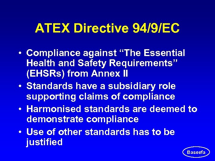 ATEX Directive 94/9/EC • Compliance against “The Essential Health and Safety Requirements” (EHSRs) from