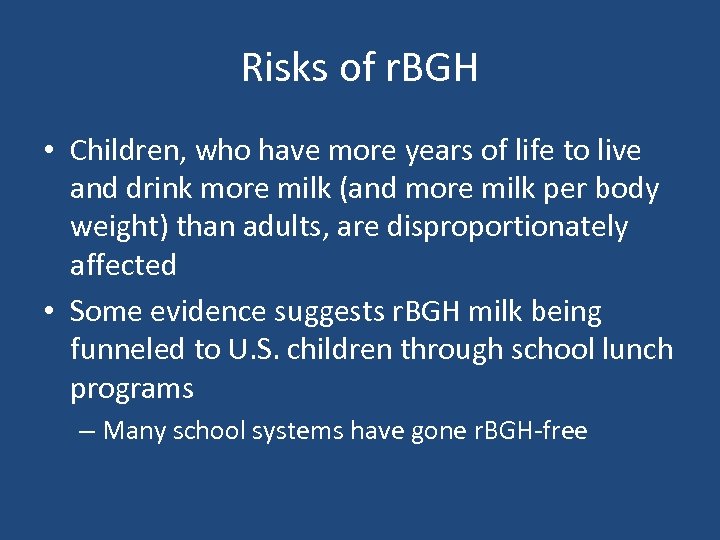 Risks of r. BGH • Children, who have more years of life to live