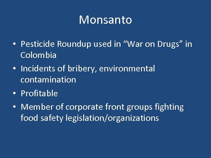 Monsanto • Pesticide Roundup used in “War on Drugs” in Colombia • Incidents of